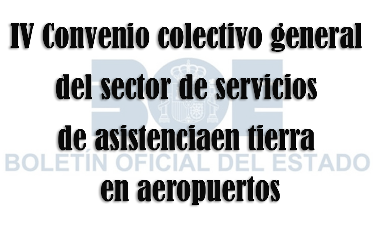 Abre en nueva ventana: Convenio colectivo general  del sector de servicios  de asistenciaen tierra  en aeropuertos