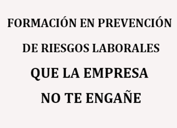 FORMACIÓN EN PREVENCIÓN DE RIESGOS LABORALES  QUE LA EMPRESA NO TE ENGAÑE