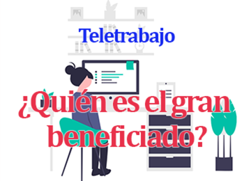 Teletrabajo¿Quién es el gran beneficiado?