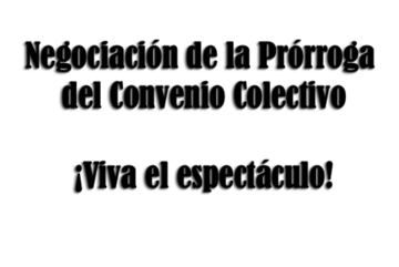 Negociación de la Prórroga del Convenio Colectivo ¡Viva el espectáculo! 