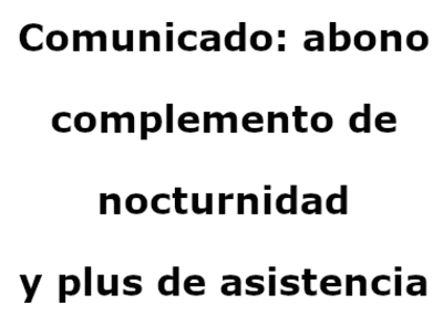 Comunicado: abono complemento de nocturnidad y plus de asistencia