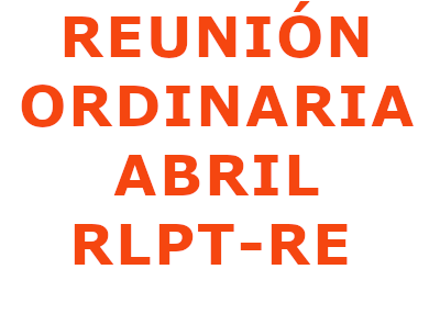 REUNIÓN ORDINARIA ABRIL RLPT-RE 