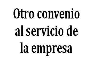 OTRO CONVENIO AL SERVICIO DE LA EMPRESA