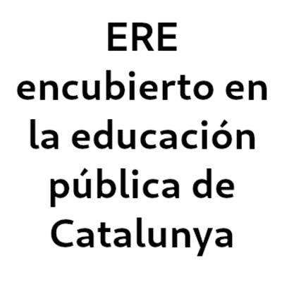 ERE encubierto en la educación pública de Catalunya