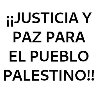¡¡Justicia y paz para el pueblo palestino!!
