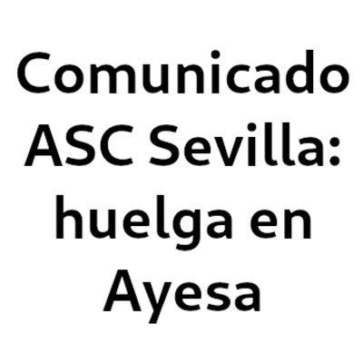 Nota de prensa ASC Sevilla: huelga en Ayesa