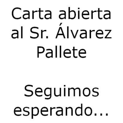 Carta abierta al Sr. Álvarez Pallete: Seguimos esperando...