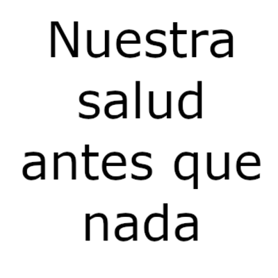 Nuestra salud antes que nada
