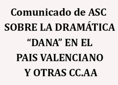 Comunicado de ASC SOBRE LA DRAMÁTICA “DANA” EN EL PAIS VALENCIANO Y OTRAS CC.AA