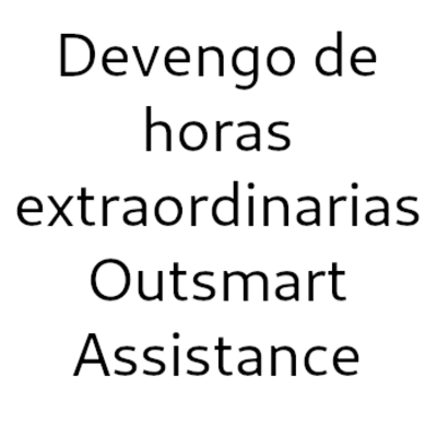 Devengo de horas extraordinarias OutSmart Assistance S.L.