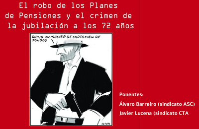El robo de los Planes de Pensiones y el crimen de la jubilación a los 72 años